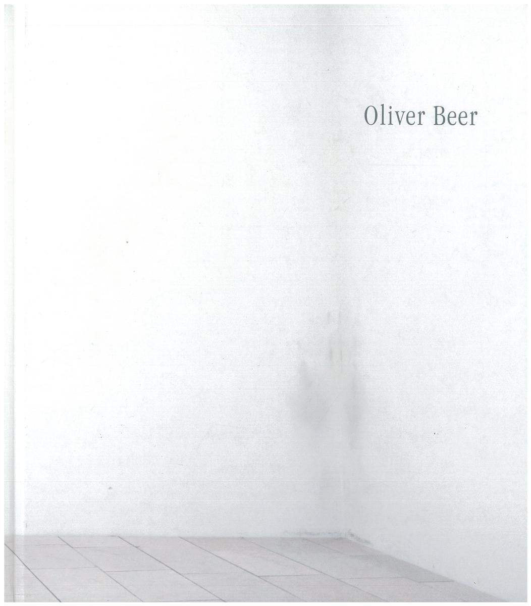 Oliver Beer / curated by Jonathan Watkins ; texts by Oliver Beer, Mami Kataoka, Jonathan Watkins cover