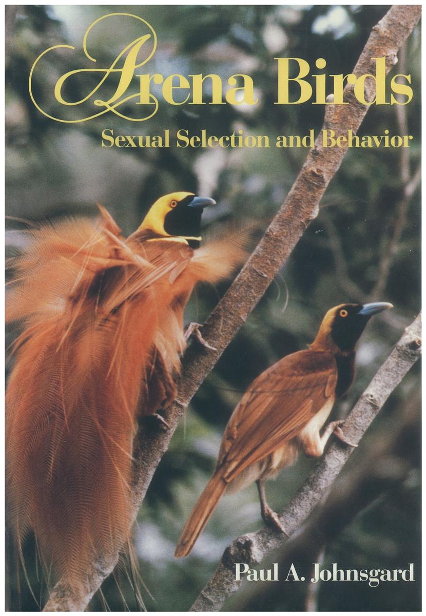Arena birds : sexual selection and behavior / Paul A. Johnsgard cover