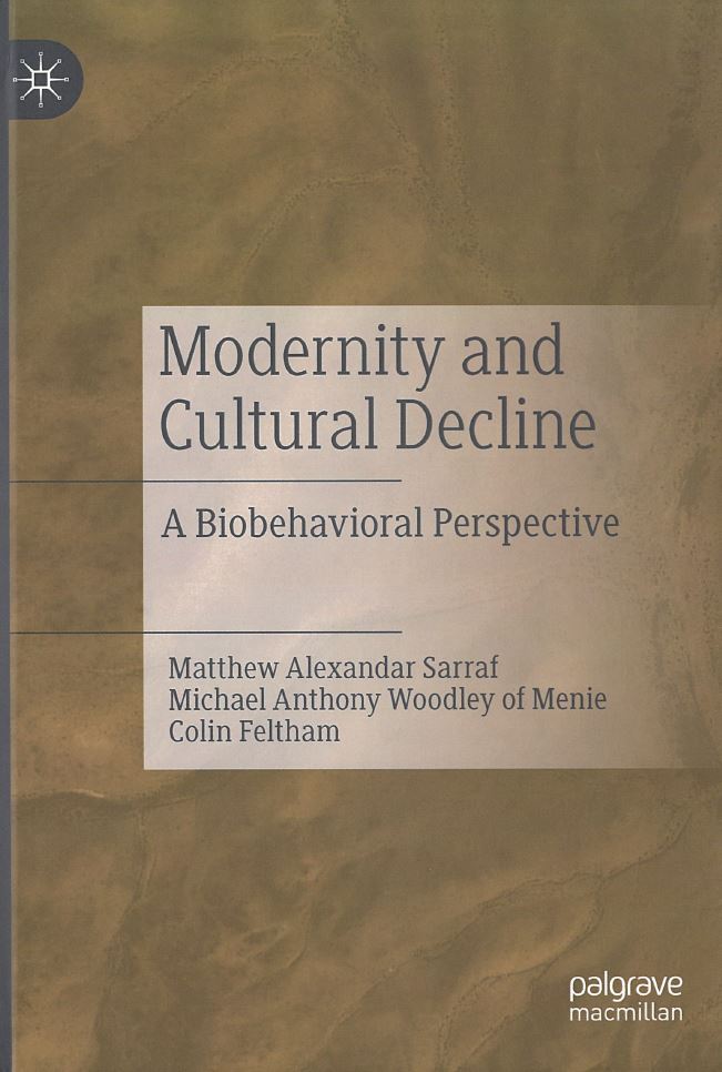 Modernity and cultural decline : a biobehavioural perspective / Matthew Alexandar Sarraf, Michael Anthony Woodley of Menie, Colin Feltham cover