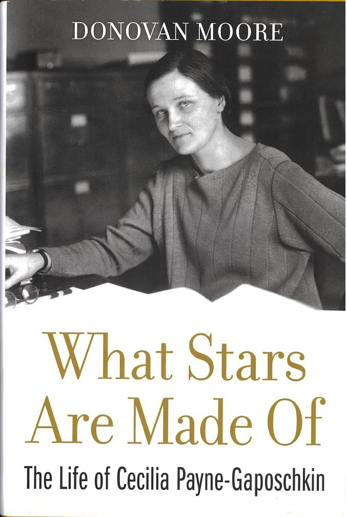 What stars are made of : the life of Cecilia Payne-Gaposchkin / Donovan Moore ; foreword by Jocelyn Bell Burnell cover