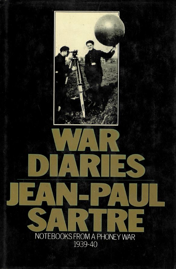 War diaries : notebooks from a phoney war, November 1939-March 1940 / Jean-Paul Sartre ; translated by Quintin Hoare cover