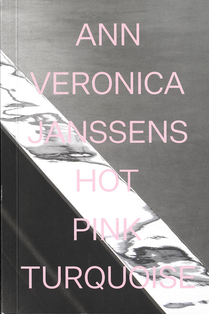 Ann Veronica Janssens : hot pink turquoise cover