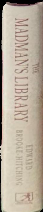 The madman's library : the strangest books, manuscripts and other literary curiosities from history spine