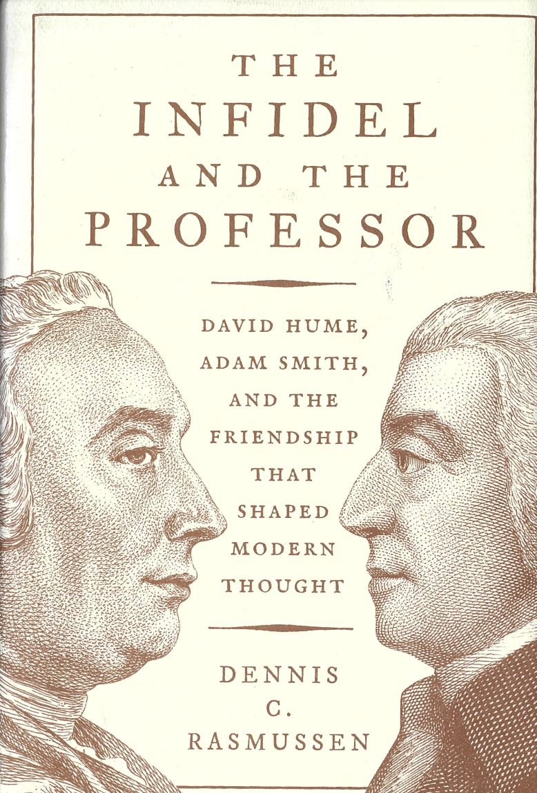 The infidel and the professor : David Hume, Adam Smith, and the friendship that shaped modern thought / Dennis C. Rasmussen cover