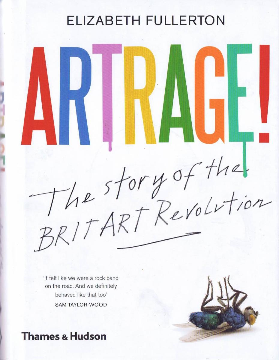 Artrage! : the story of the BritArt revolution / Elizabeth Fullerton cover