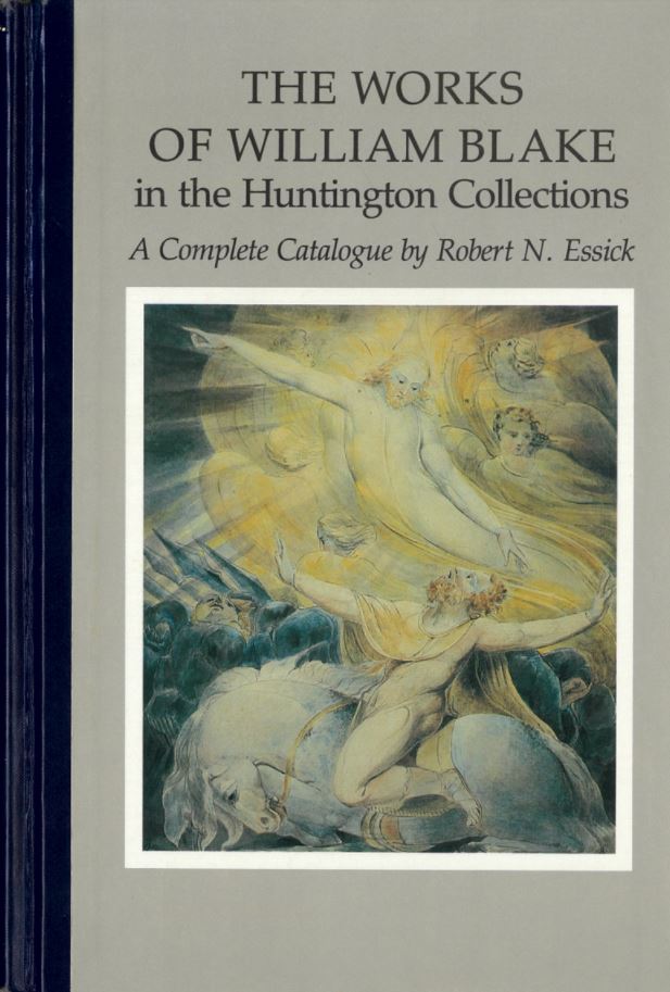 The works of William Blake in the Huntington collections : a complete catalogue / by Robert N. Essick cover