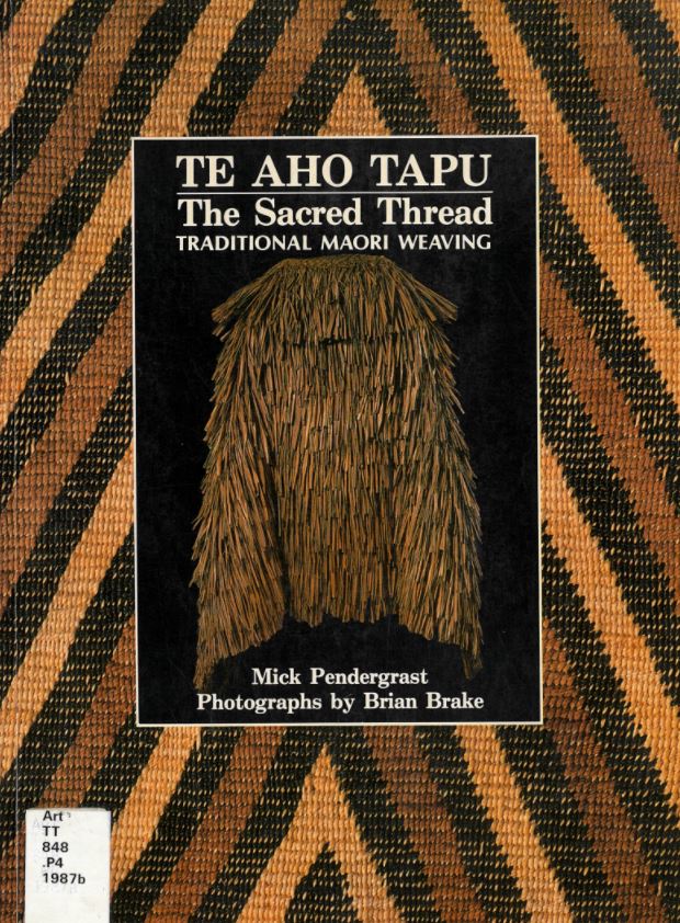 Te aho tapu : the sacred thread / Mick Pendergrast ; photographs by Brian Brake cover