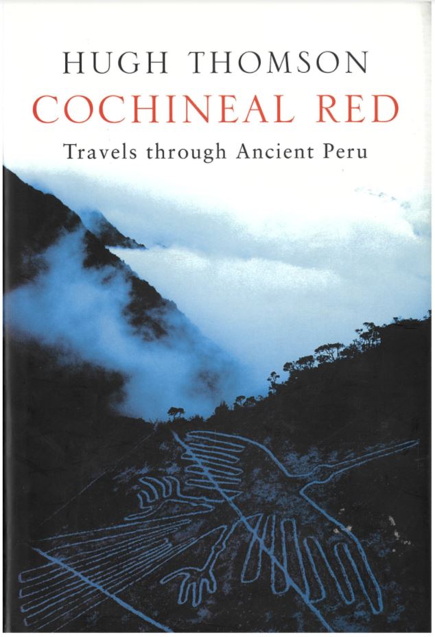 Cochineal red : travels through ancient Peru / Hugh Thomson cover