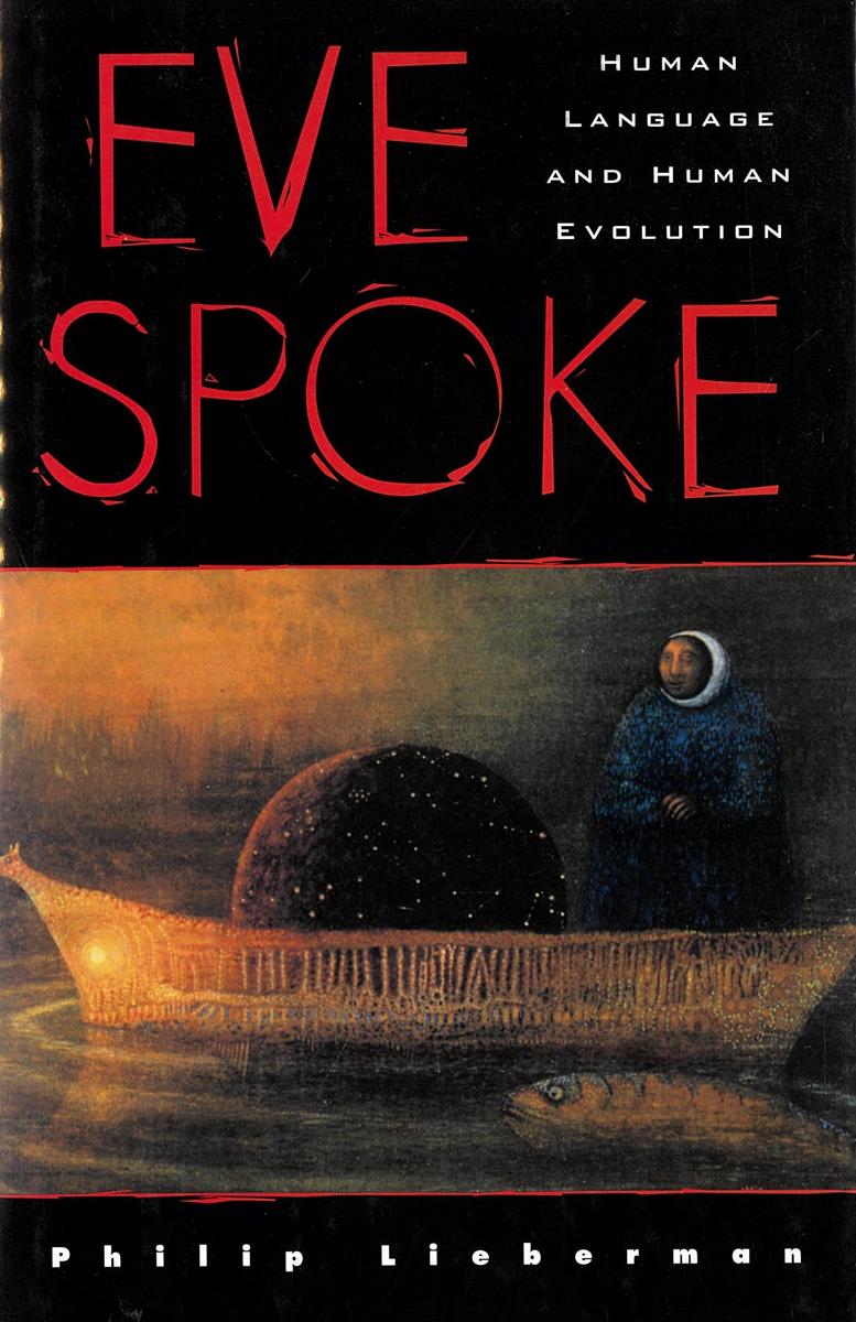 Eve spoke : human language and human evolution / Philip Lieberman cover