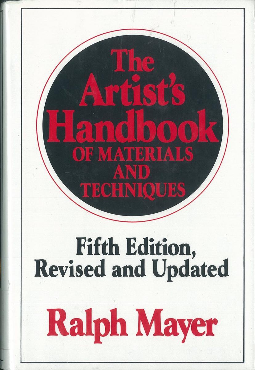 The artist's handbook of materials and techniques / by Ralph Mayer cover