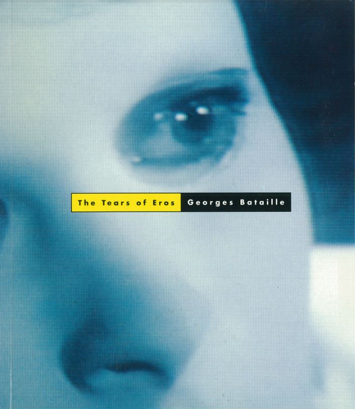 The tears of Eros / by Georges Bataille ; translated by Peter Connor cover