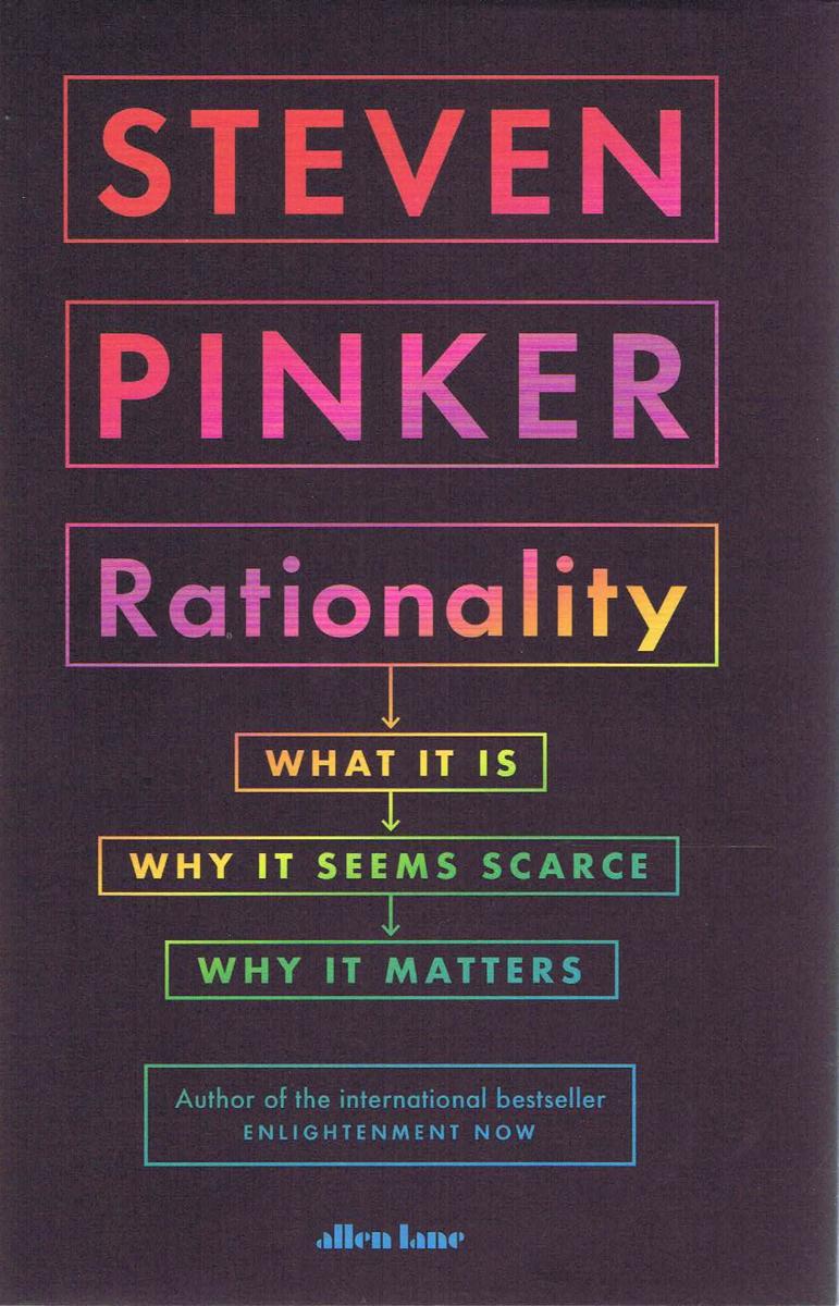 Rationality : what it is, why it seems scarce, why it matters / Steven Pinker cover