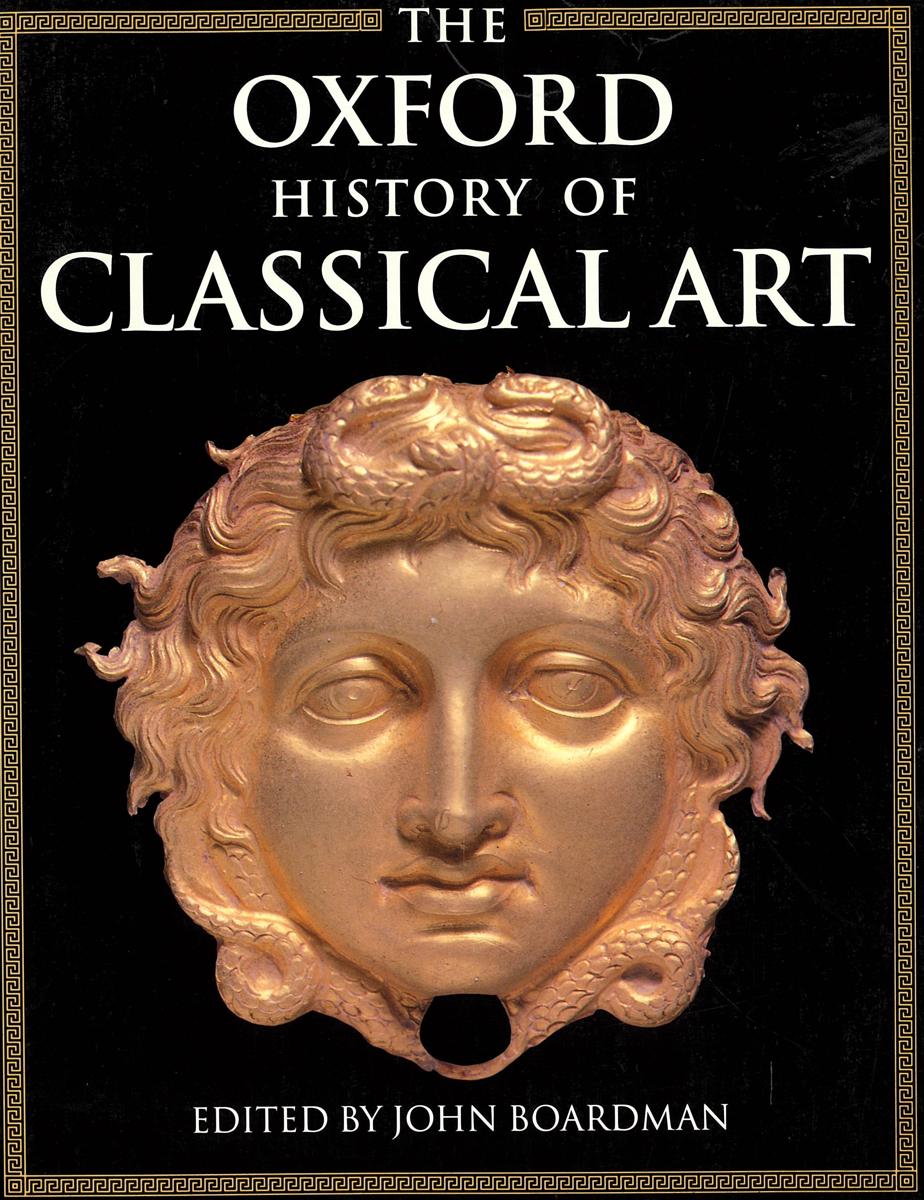 The Oxford history of Classical art / edited by John Boardman cover