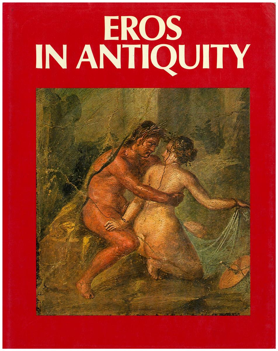 Eros in antiquity / photographs by Antonia Mulas cover