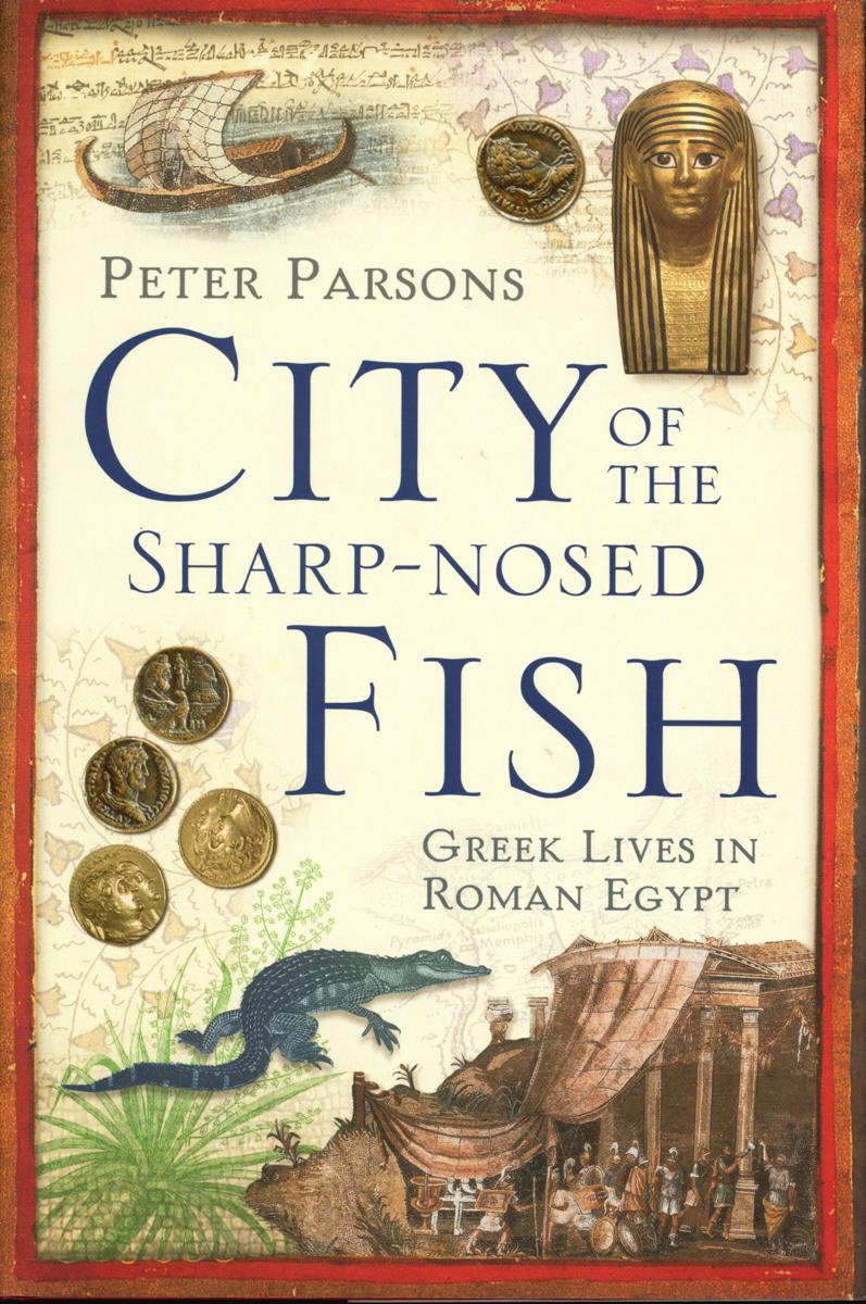 City of the sharp-nosed fish : Greek lives in Roman Egypt cover