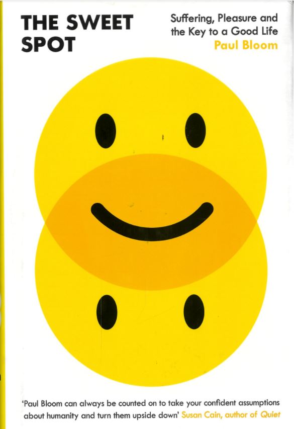 The sweet spot : suffering, pleasure and the key to a good life / Paul Bloom cover