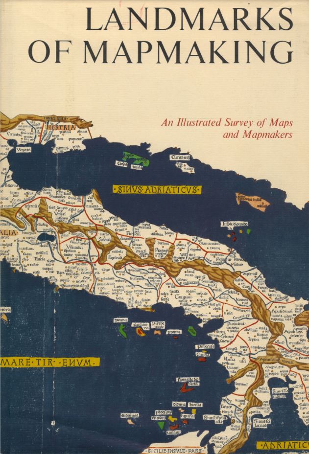 Landmarks of mapmaking : an illustrated survey of maps and mapmakers / maps chosen and displayed by R. V. Tooley ; text by Charles Bricker ; preface by Gerald Roe Crone cover