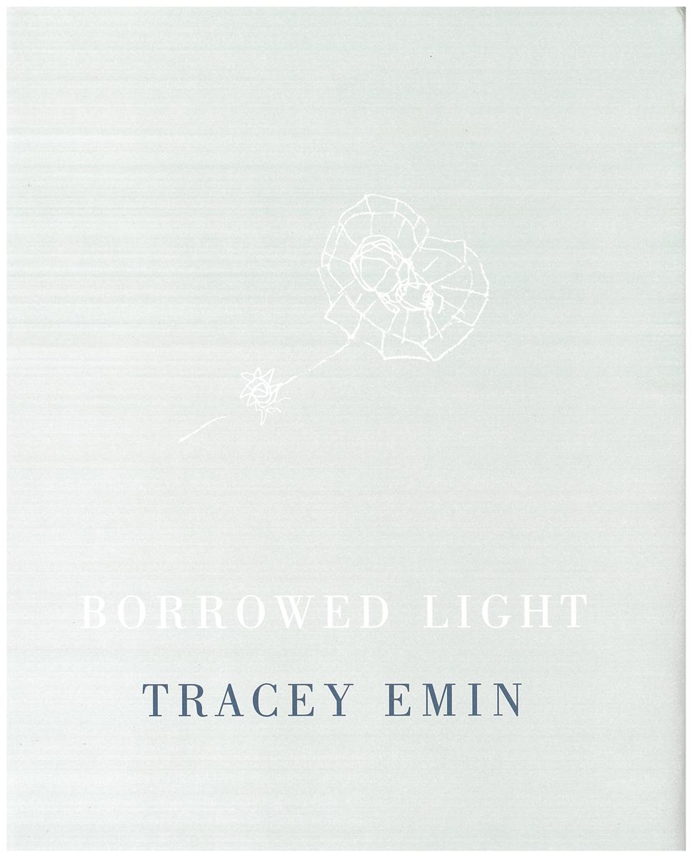 Tracey Emin : borrowed light cover