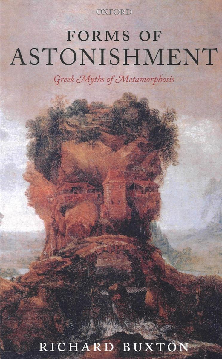Forms of astonishment : Greek myths of metamorphosis / Richard Buxton cover