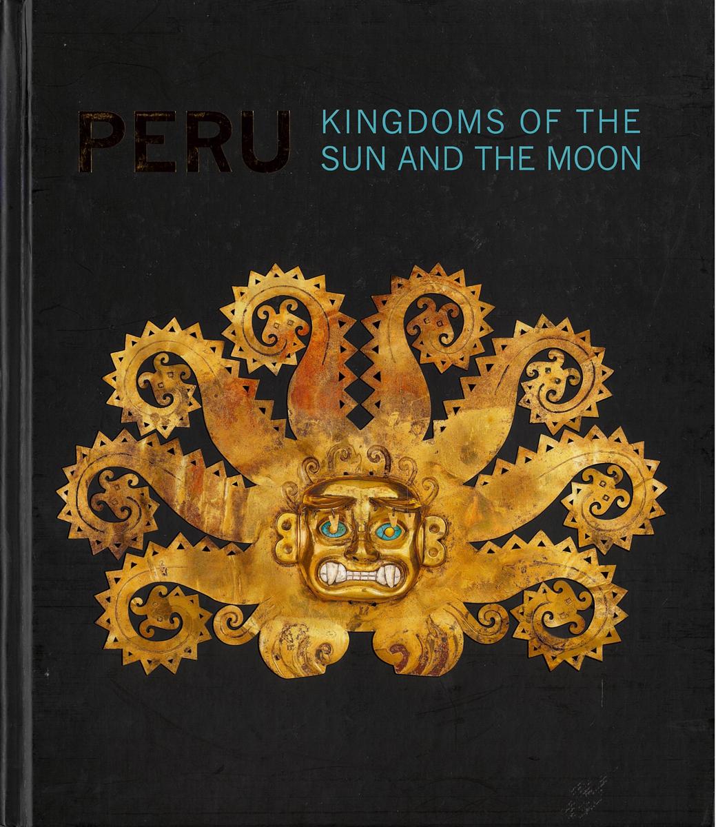 Peru : kingdoms of the sun and moon / edited by Victor Pimental ; with the cooperation of Walter Alva [and 3 others] cover