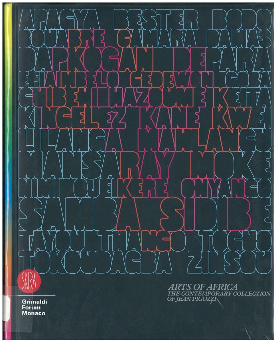 Arts of Africa : Jean Pigozzi's contemporary collection / Skira & Grimaldi Forum Monaco cover