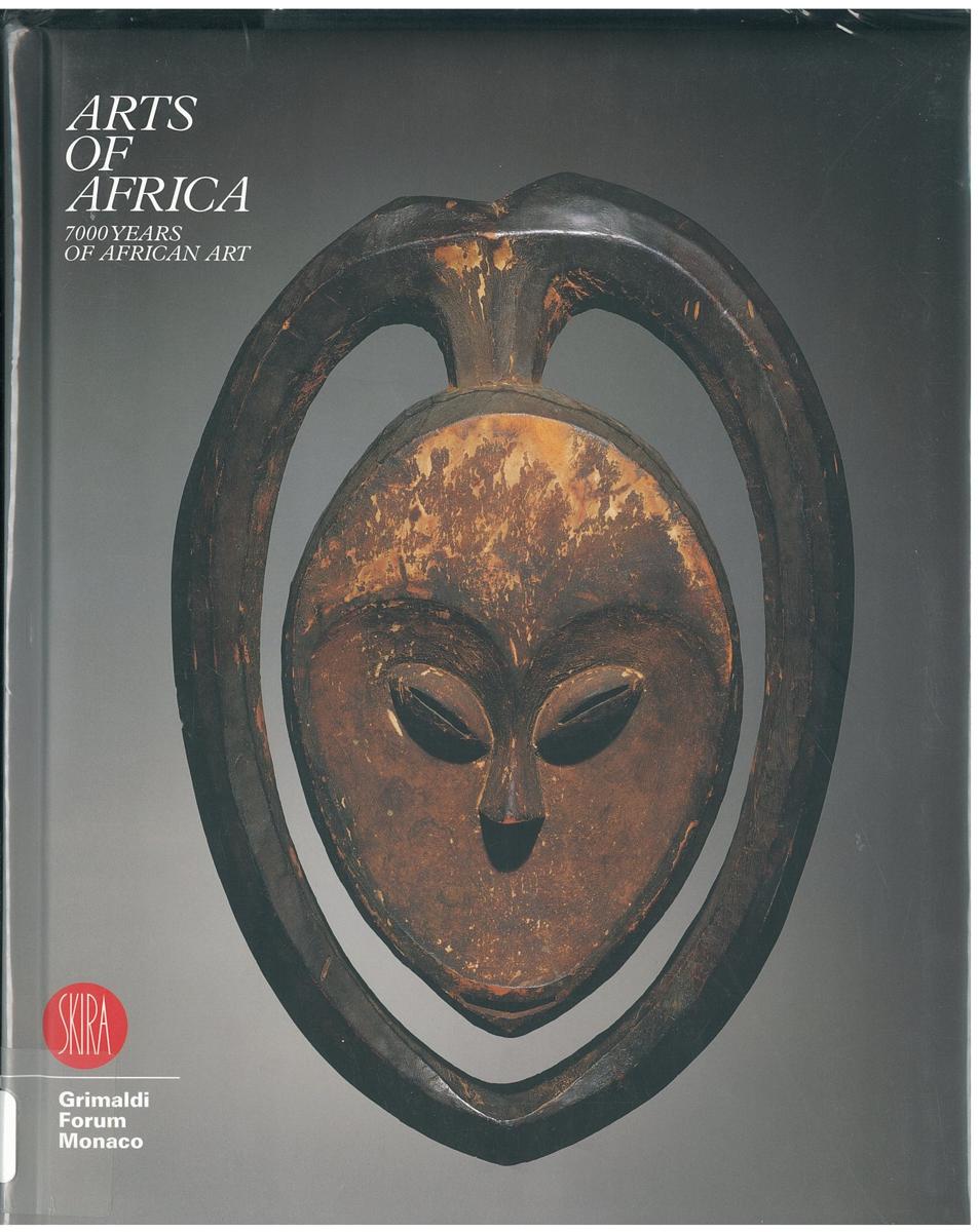 Arts of Africa : 7000 years of African art / Curated by Ezio Bassani, advised by Omotoso Eluyemi, Violata Ekpo, Helene Leloup & Jean-Louis Paudrat cover