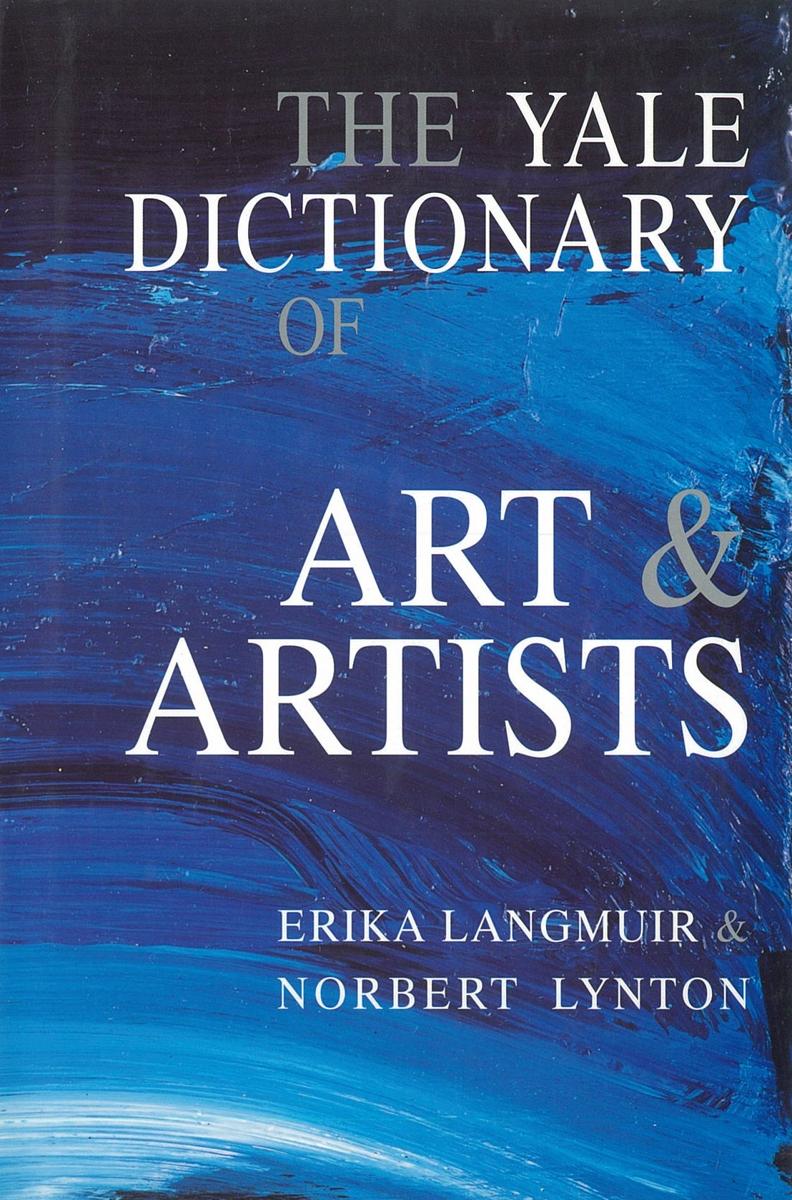 The Yale dictionary of art and artists / Erika Langmuir and Norbert Lynton cover