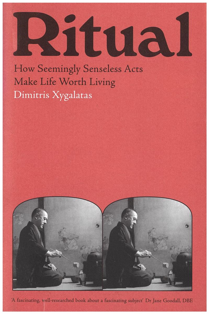 Ritual : how seemingly senseless acts make life worth living / Dimitris Xygalatas cover