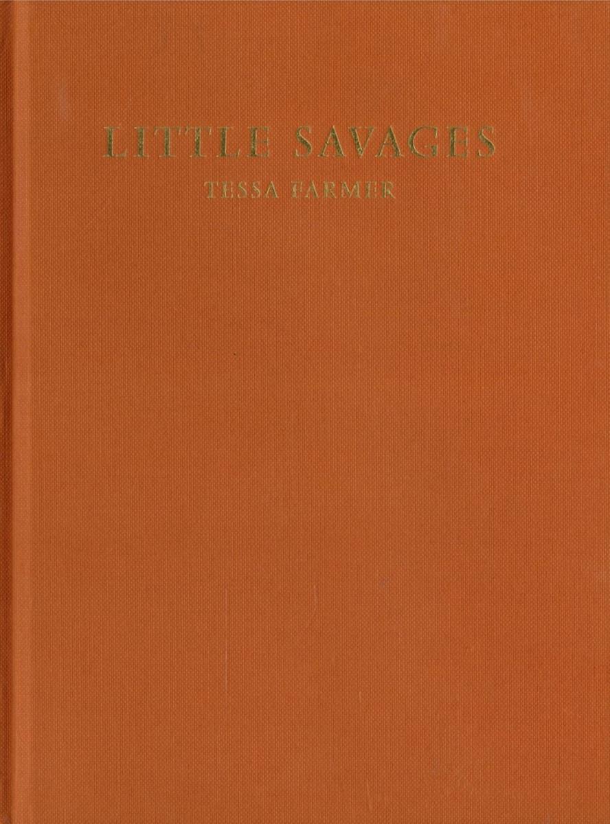 Little savages : Tessa Farmer / [edited by Jordan Kaplan] cover