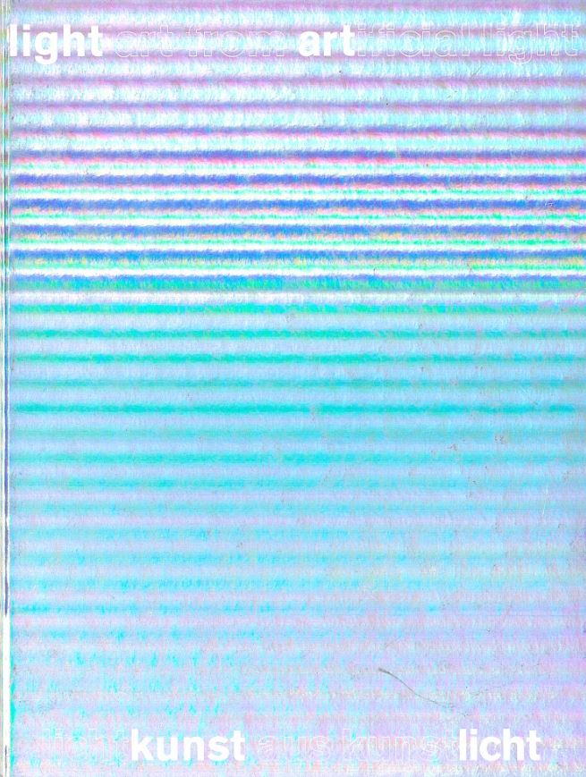 Light art from artificial light : light as a medium in 20th and 21st Century art cover