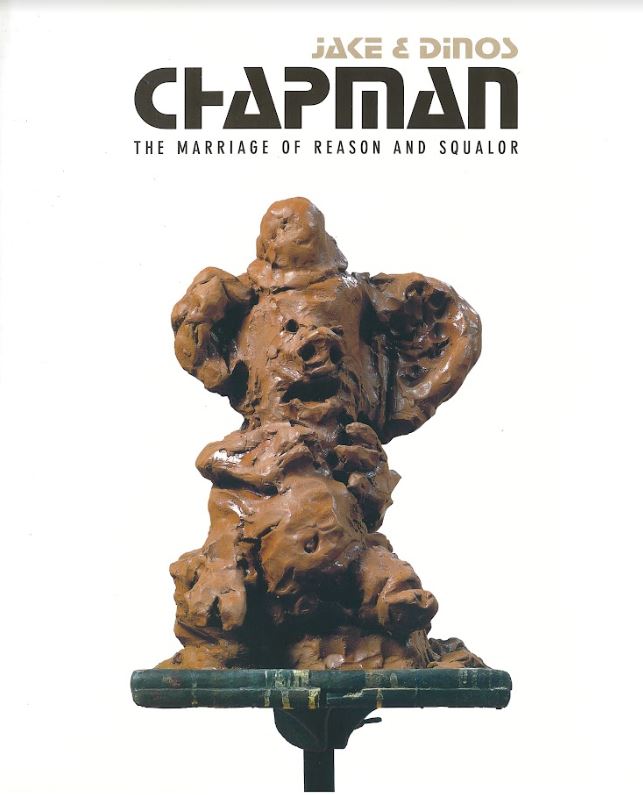 Jake & Dinos Chapman : the marriage of reason and squalor cover