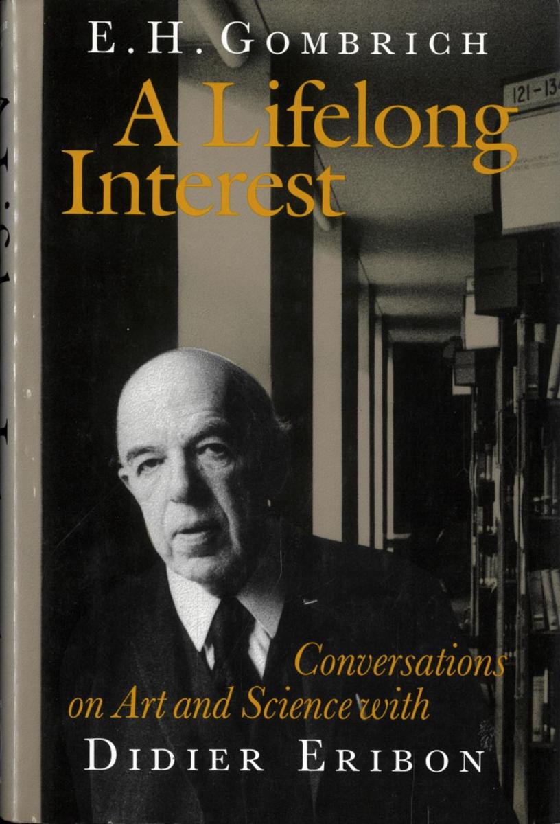 A lifelong interest : conversations on art and science with Didier Eribon / E. H. Gombrich cover
