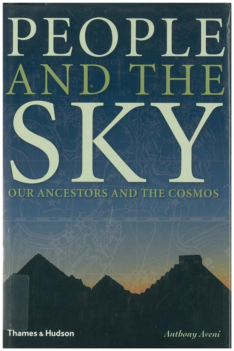 People and the sky : our ancestors and the cosmos / Anthony Aveni cover