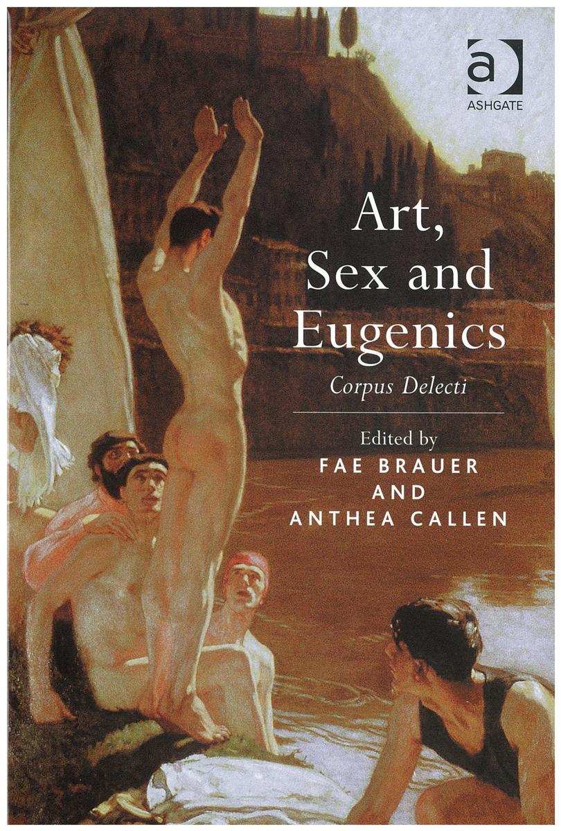Art, sex and eugenics : corpus delecti cover