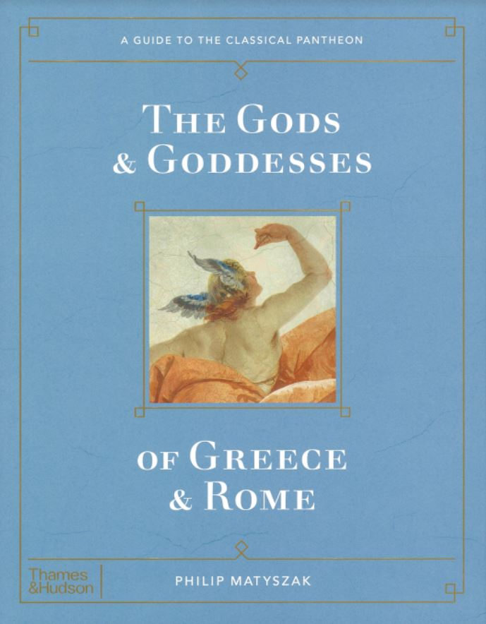 The gods & goddesses of Greece & Rome : a guide to the classical pantheon / Philip Matyszak cover