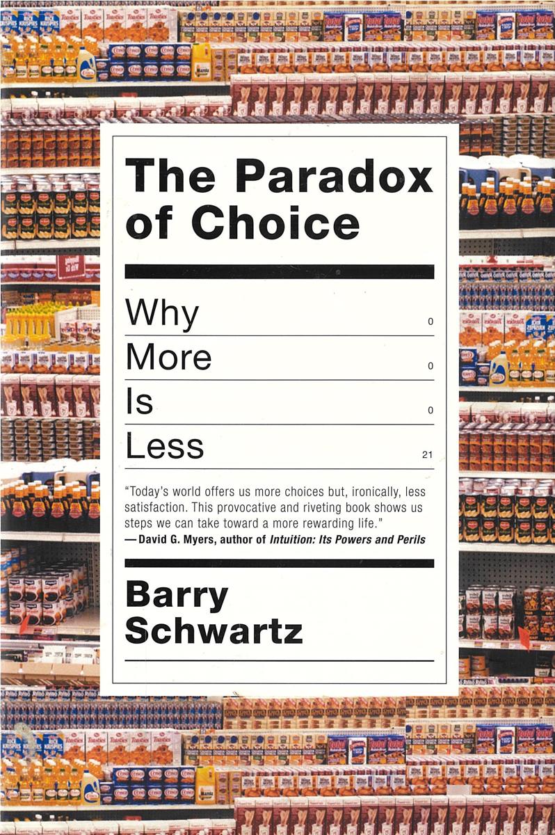 The paradox of choice : why more is less / Barry Schwartz cover