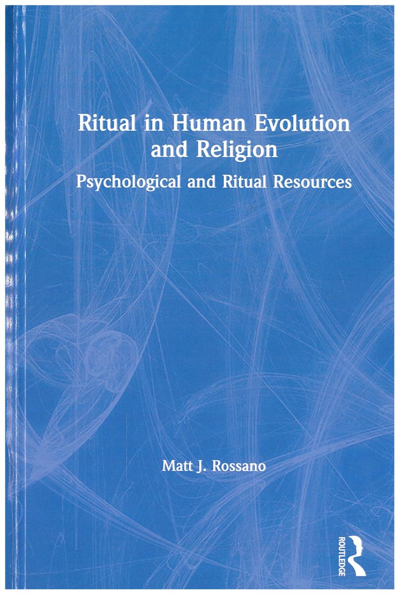 Ritual in human evolution and religion : psychological and ritual resources / Matt J. Rossano cover