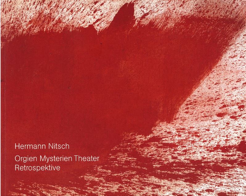 Hermann Nitsch : orgien mysterien theater retrospektive = Theatre of Orgies and Mysteries Retrospective cover