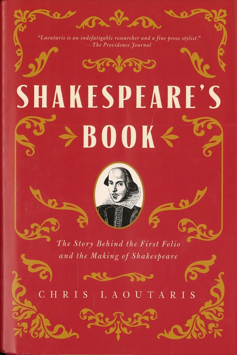 Shakespeare's book : the story behind the First Folio and the making of Shakespeare / Chris Laoutaris cover