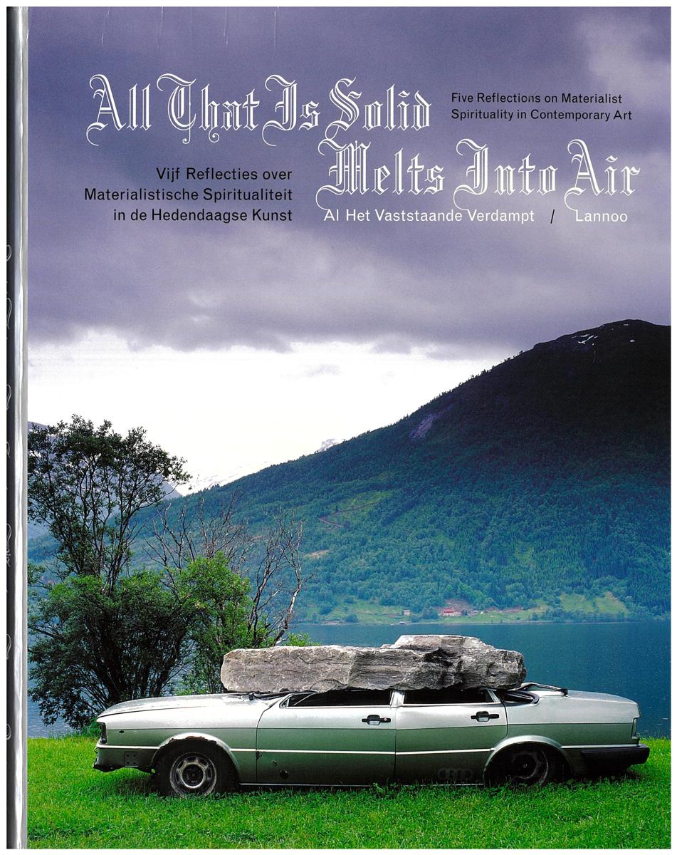 All that is solid melts into air : five reflections on materialist spirituality in contemporary art cover