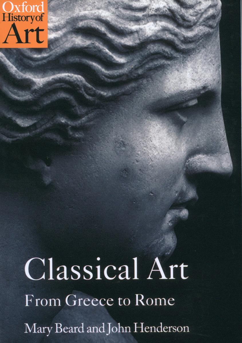 Classical art : from Greece to Rome / Mary Beard and John Henderson cover