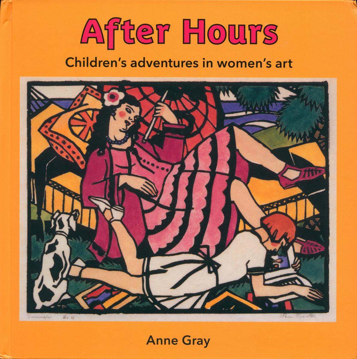 After hours : children's adventures in women's art / Anne Gray cover