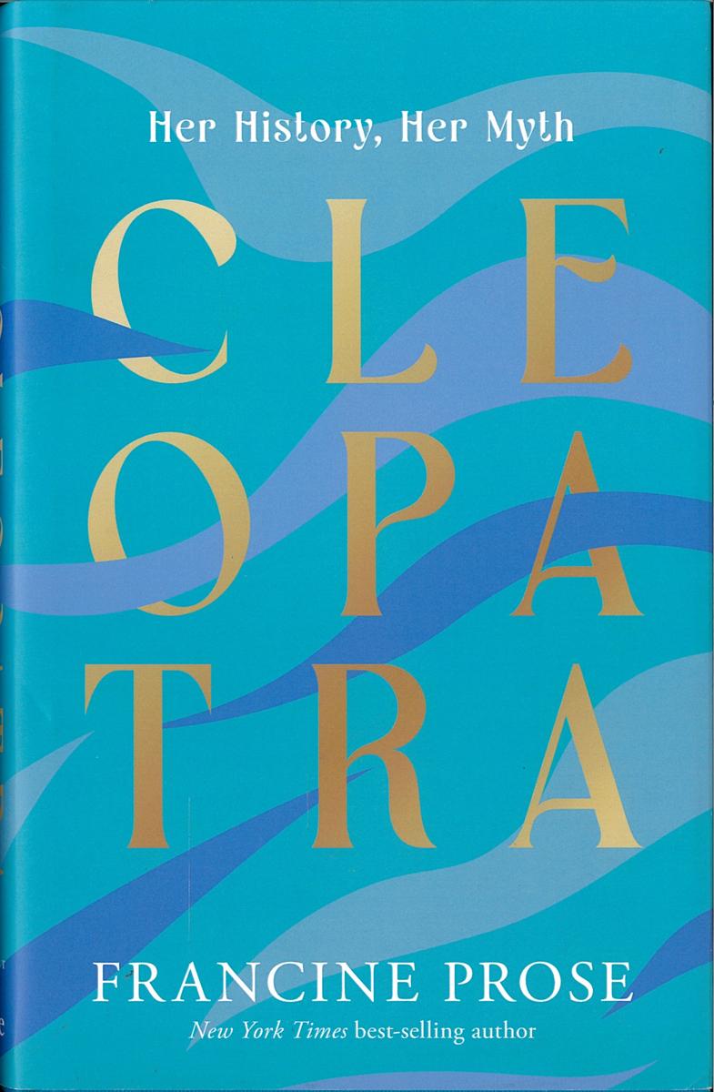 Cleopatra : her history, her myth / Francine Prose cover