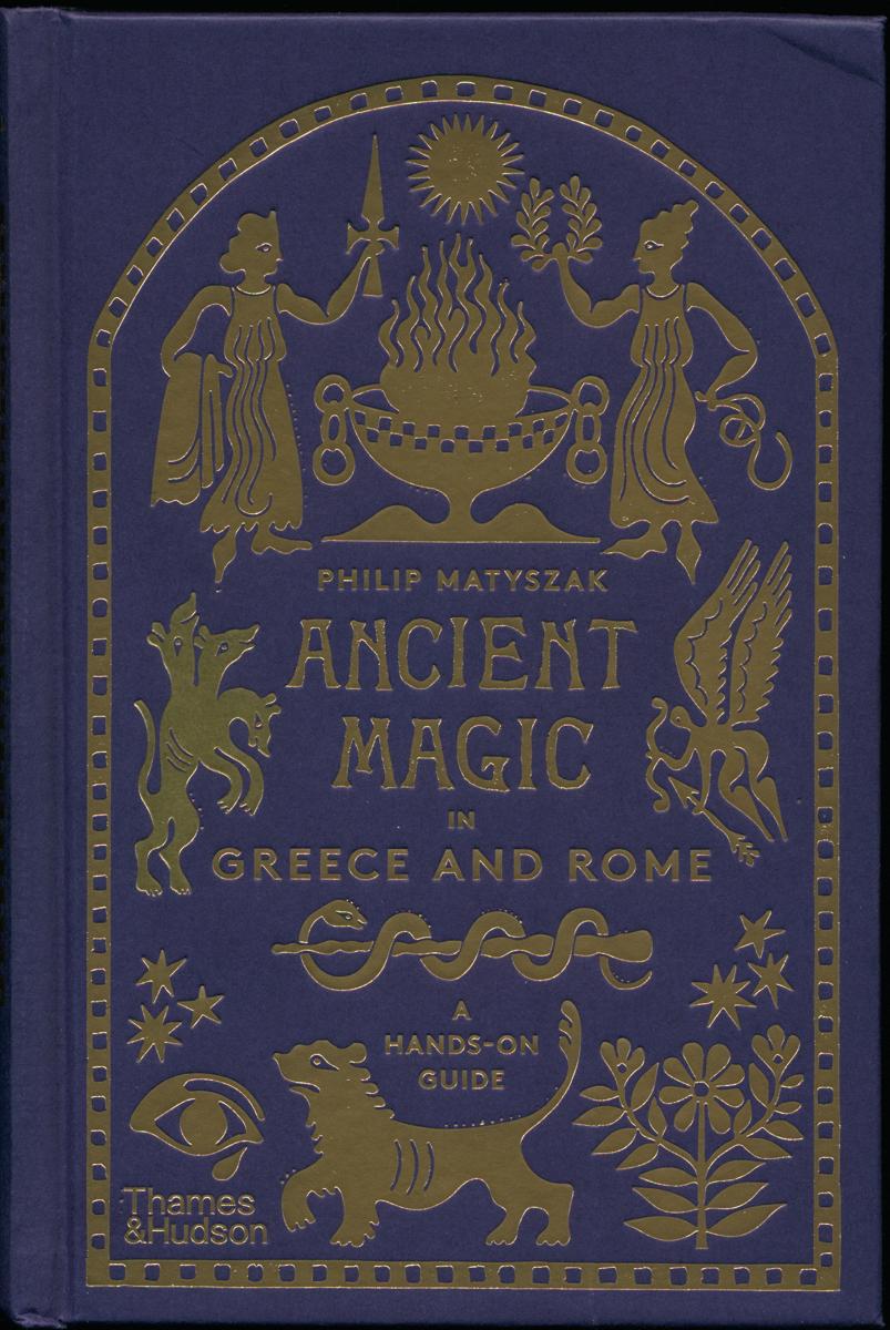 Ancient magic in Greece and Rome : a hands-on guide / Philip Matyszak cover