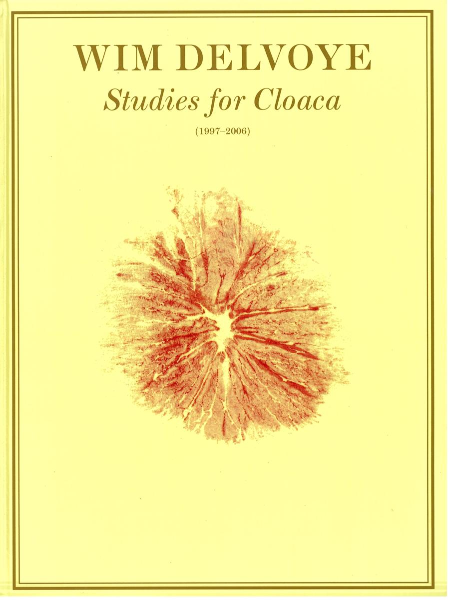 Wim Delvoye: studies for Cloaca (1997-2006) cover