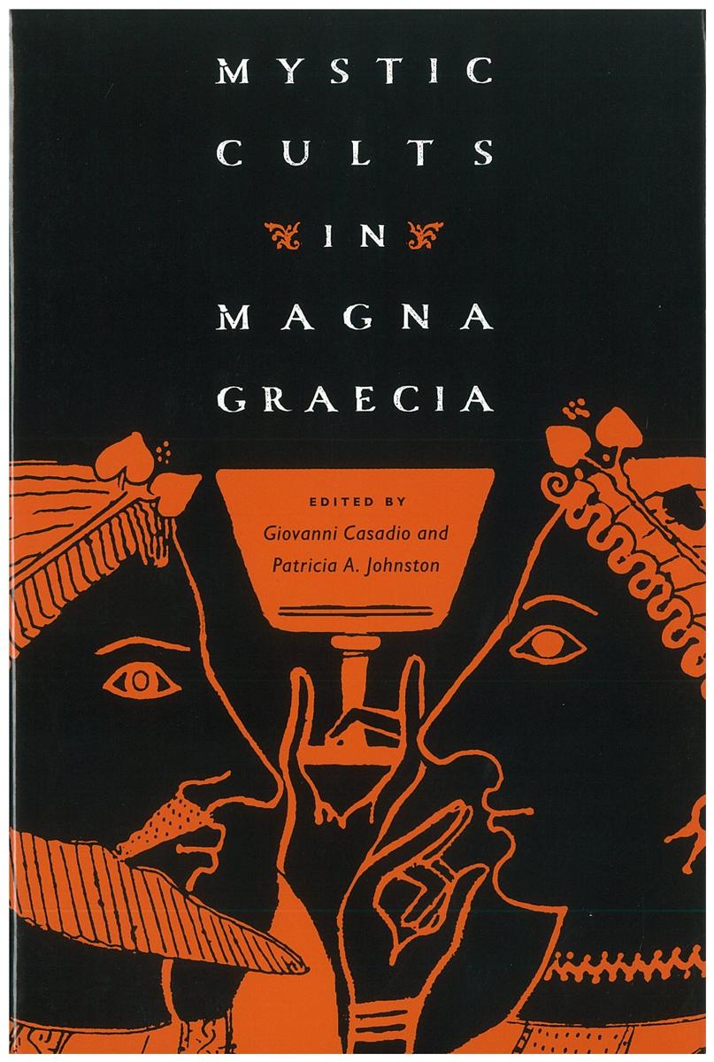 Mystic cults in Magna Graecia / edited by Giovanni Casadio and Patricia A. Johnston cover