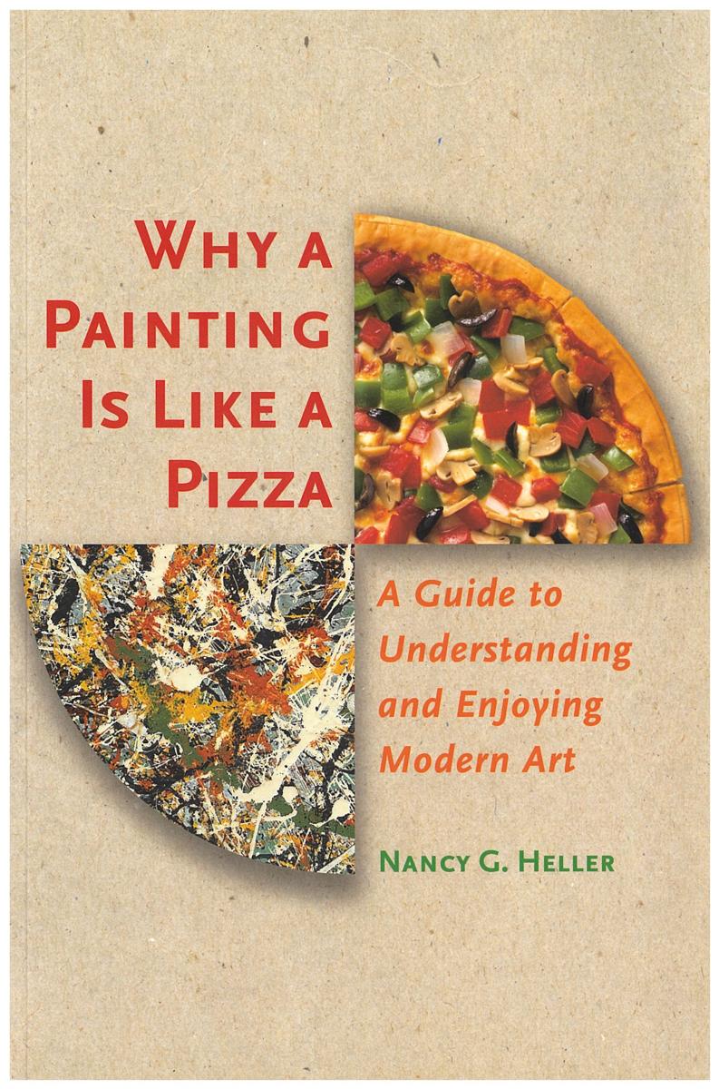 Why a painting is like a pizza : a guide to understanding and enjoying modern art cover