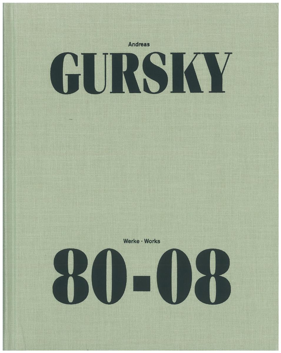 Andreas Gursky : werke 80-08 = works 80-08 cover
