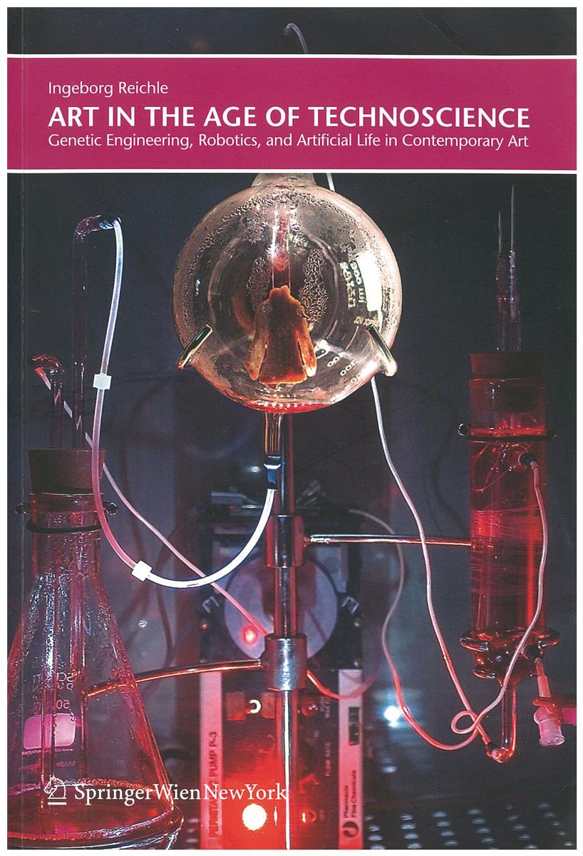 Art in the age of technoscience : genetic engineering, robotics and artificial life in contemporary art cover