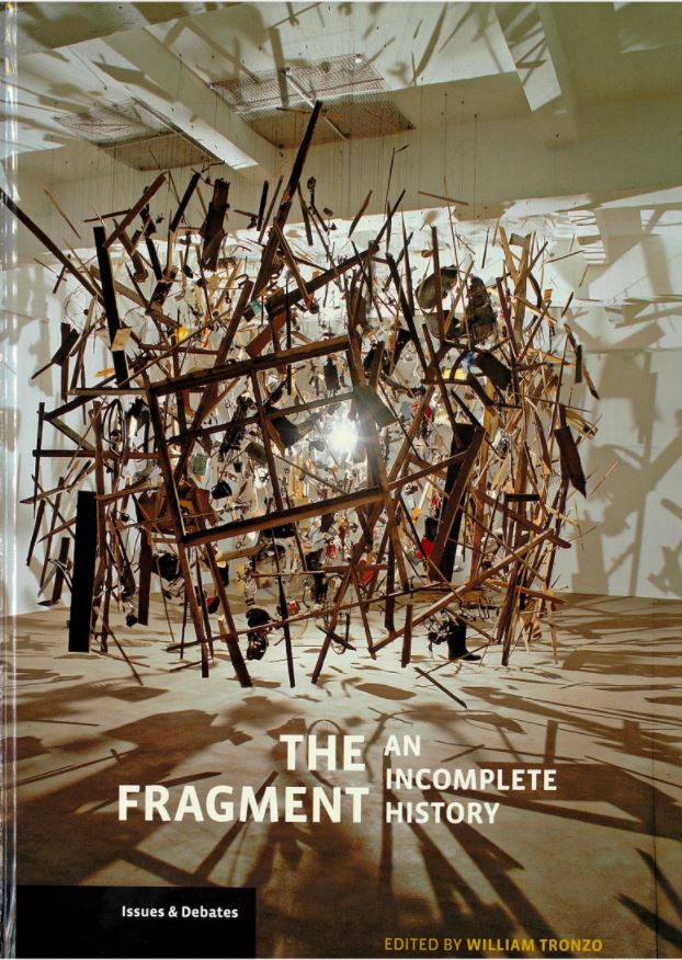 The fragment : an incomplete history / edited by William Tronzo cover